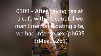 0109 - After having tea at a cafe with a beautiful woman I met on a dating site, we had intense sex (ph6359d4ea2a261)