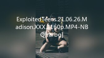 ExploitedTeens.21.06.26.Madison.XXX.2160p.MP4-NBQ[rarbg]